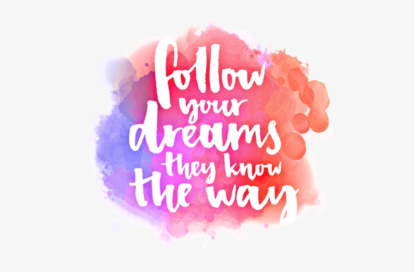 Followyourdreams Quote Tumblr Watercolor Remixit - Suivez Vos Rêves Ils