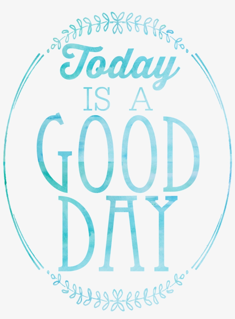 Free "today Is A Good Day" Watercolor Printables By - Watercolor Painting, transparent png