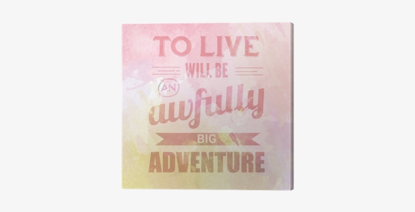 Motivational Quote On Watercolor Background " To Live - Watercolor Painting, transparent png