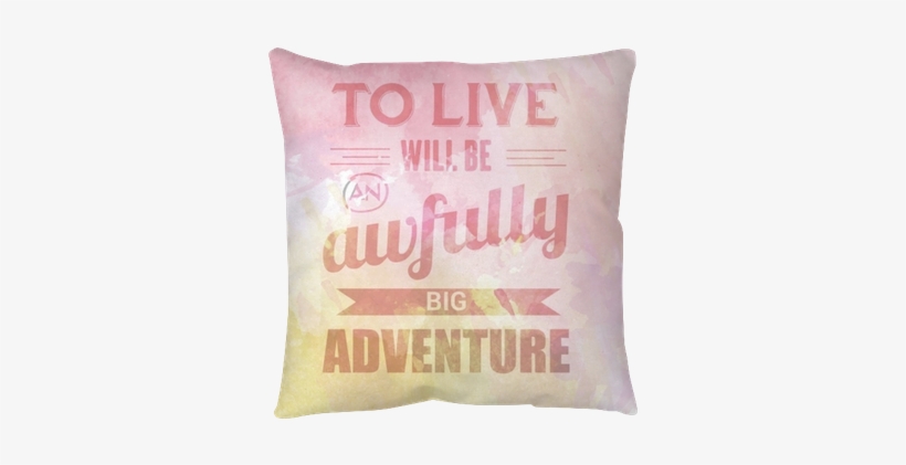 Motivational Quote On Watercolor Background " To Live - Cushion, transparent png
