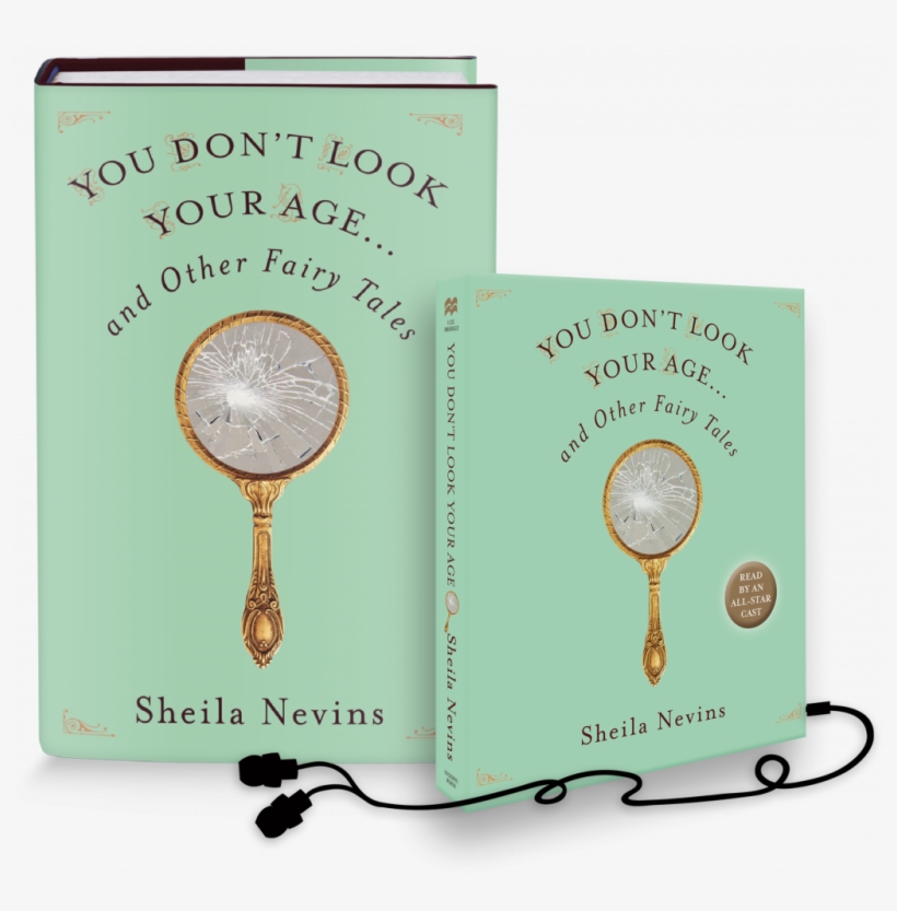 You Don't Look Your Age...and Other Fairy Tales, transparent png