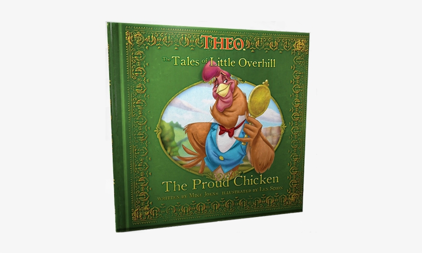 Donate - Contact -  -  - Theo - Tales Of Little Overhill/the Proud Chicken, transparent png