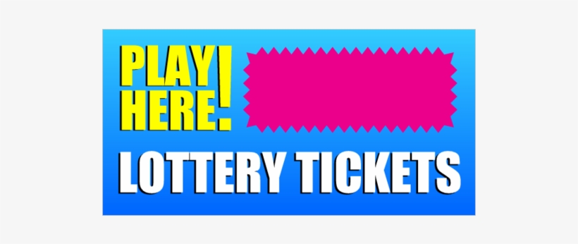 We Sell Lottery Tickets Play Here Vinyl Banner - Graphic Design, transparent png