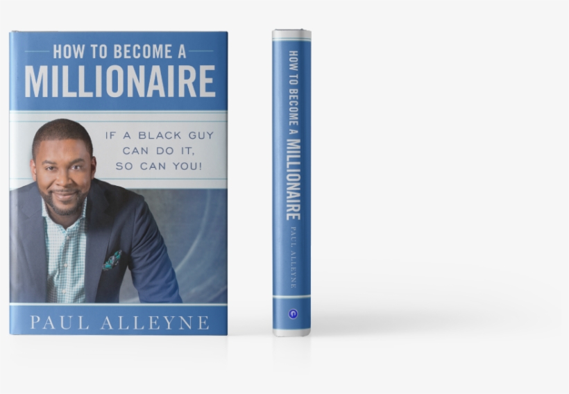 How To Become A Millionaire - Become A Millionaire: If A Black Guy Can Do It, So, transparent png