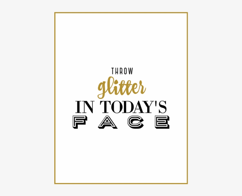 “throw Glitter In Today's Face” Digital Print - Como Educar Sua Mente: O Guia Para Ler E Entender Os, transparent png