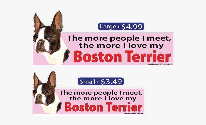 The More I Love My Boston Terrier - Dog, transparent png