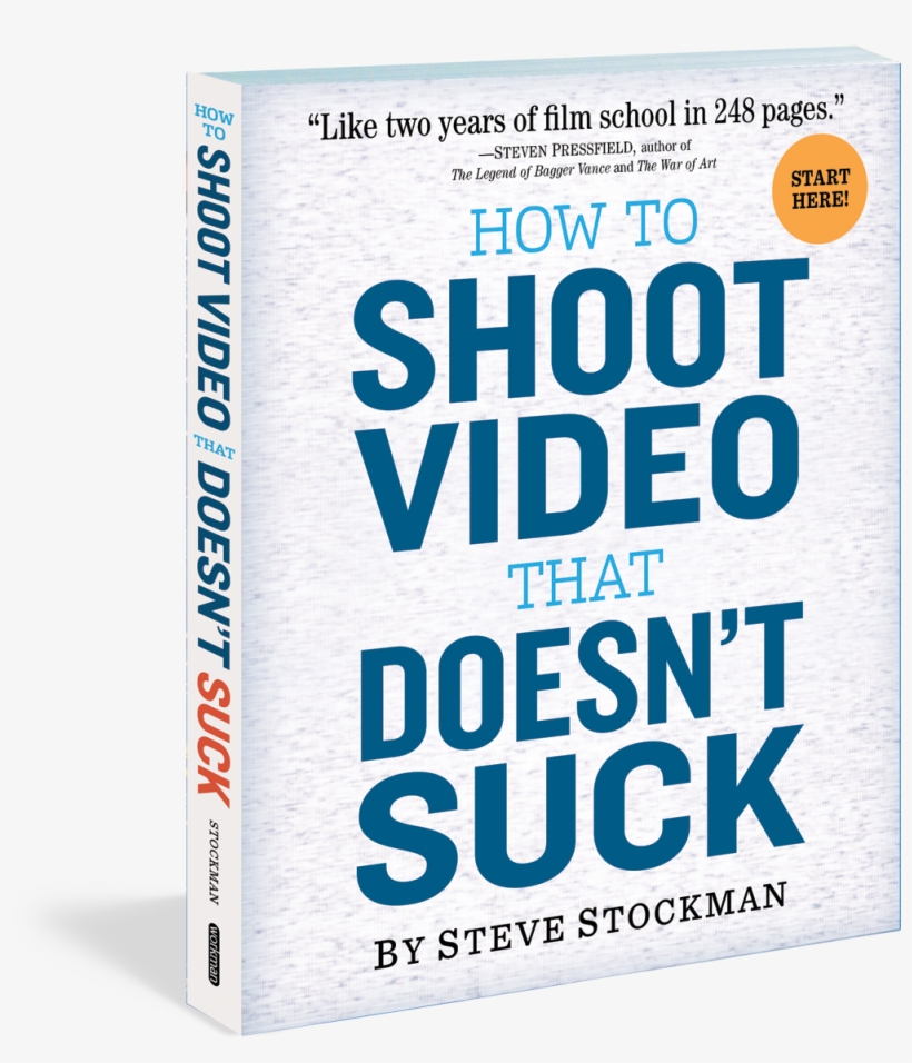 How To Shoot Video That Doesn't Suck - Shoot Video That Doesn't Suck: Advice To Make Any Amateur, transparent png