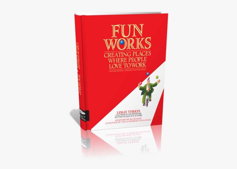 Fun Works Second Edition, 3d Book Cover - Gebraucht: Kouzes, Jim - Fun Works: Creating Places, transparent png