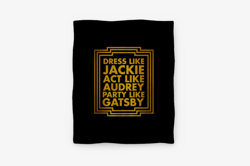 Dress Like Jackie, Act Like Audrey, Party Like Gatsby, transparent png