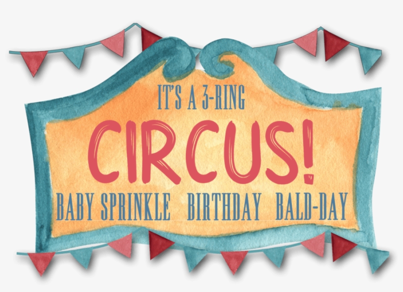 A Three-ring Circus Is The Most Apt Description Of - Birthday, transparent png