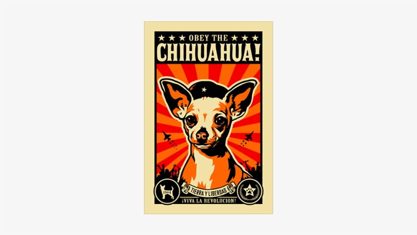 Obey The Chihuahua Rev Poster - Obey The Chihuahua, transparent png