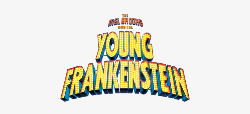 Production History > 2017-2018 > Young Frankenstein - Young Frankenstein The Musical Poster, transparent png