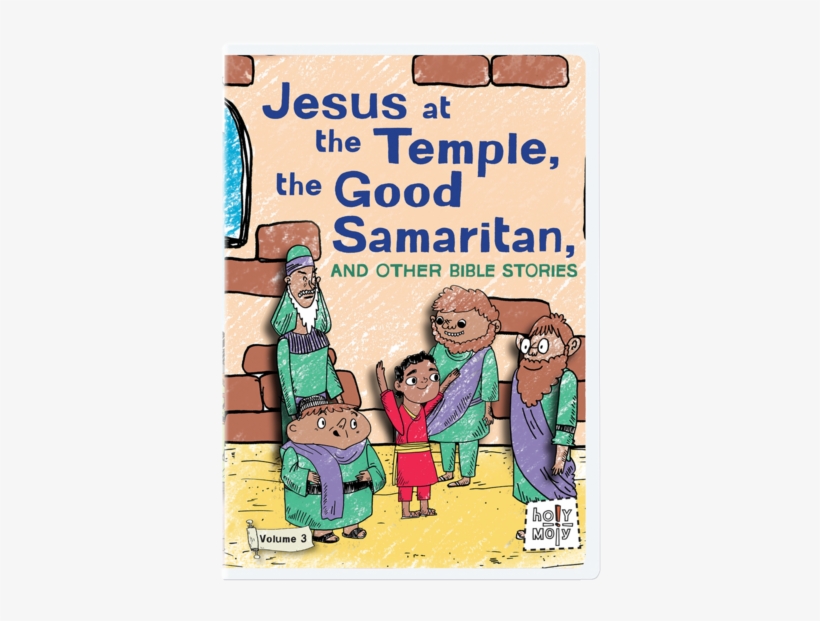 Jesus At The Temple, The Good Samaritan, And Other - Holy Moly: Jesus At The Temple, The Good Samaritan, transparent png