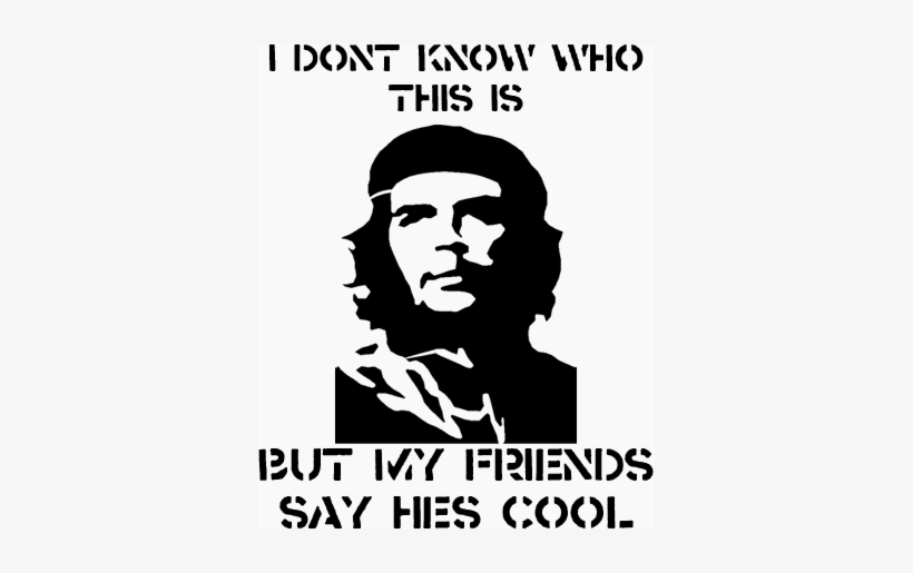 This Is B1兀 Friends Guerrillero Heroico Che Guevara - Che Guevara, transparent png
