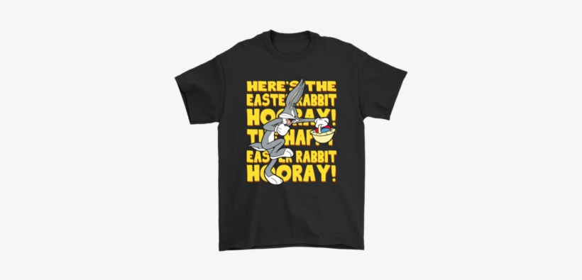 Here's The Happy Easter Rabbit Hooray Bugs Bunny Shirts - Light Fires And Make Beer Disappear, transparent png