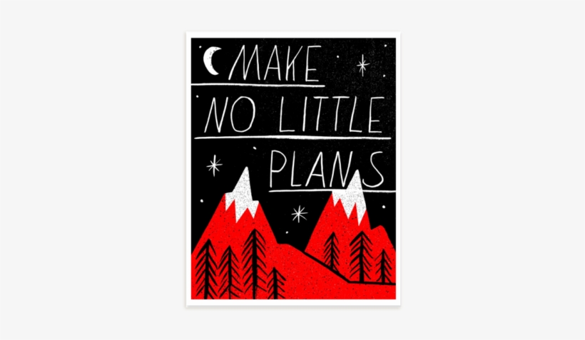 Make No Little Plans Print - Poster, transparent png