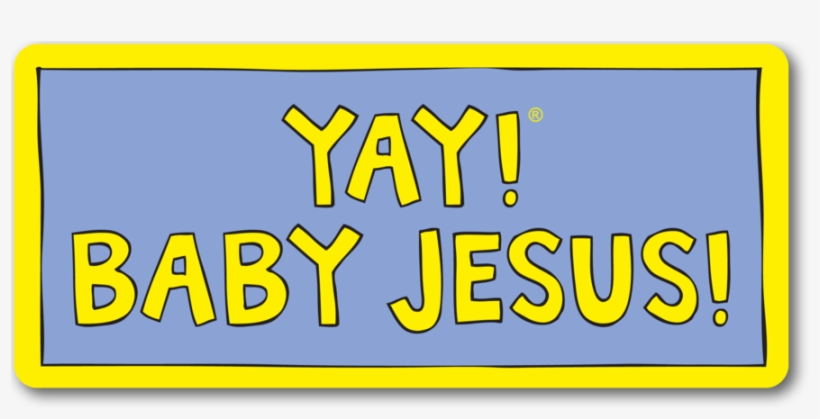 Baby Jesus Magnet - Yay! Life! Yay! Travel! Sticker, transparent png