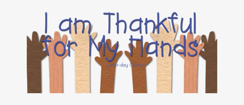 Org Primary 1, Lesson - Am Thankful For My Hands Primary, transparent png