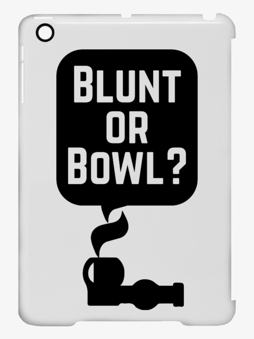 Blunt Or Bowl Ipad Mini Clip Case - Blunt, transparent png
