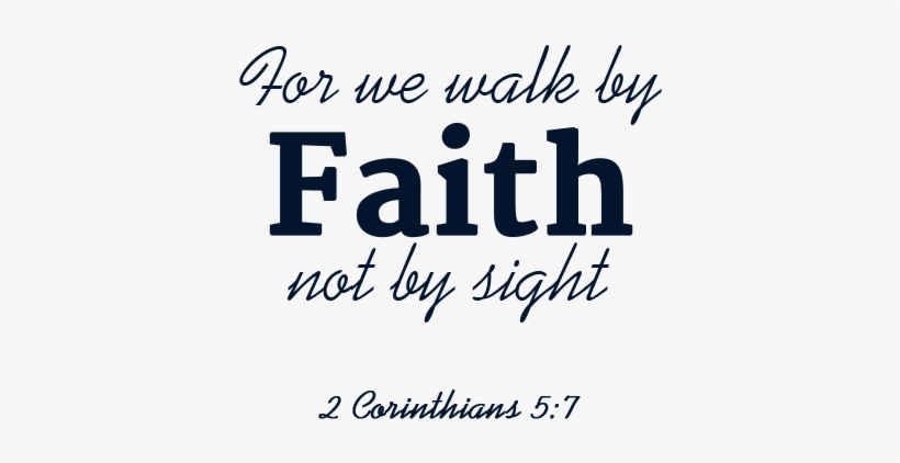 For We Walk By Faith - Walk By Faith Png, transparent png