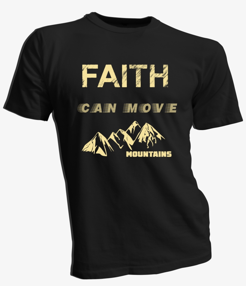 Faith Can Move Mountains T-shirt - T Shirt Design Computer, transparent png