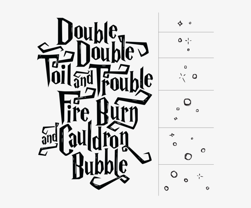 Double Double Toil And Trouble Fire Burn Cauldron Bubble Bubble Bubble Toil And Trouble Svg 600x600 Png Download Pngkit