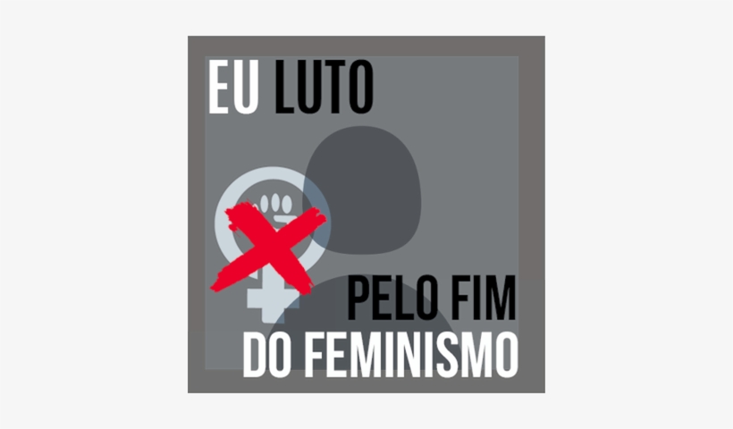 #éjairoujáera - Eu Luto Pelo Fim Do Feminismo, transparent png