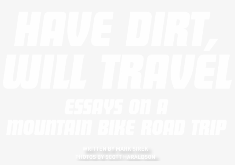Have Dirt, Will Travel Written By Mark Sirek, Photos - Poster, transparent png