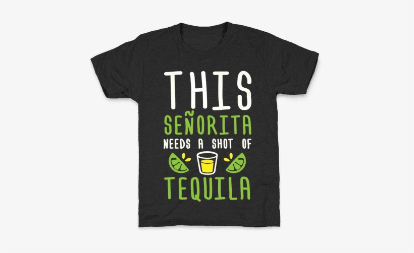 This Senorita Needs A Shot Of Tequila Kids T-shirt - T-shirt, transparent png