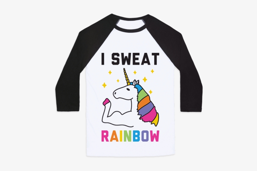 I Sweat Rainbow - Rainbow Unicorn Shirt, transparent png