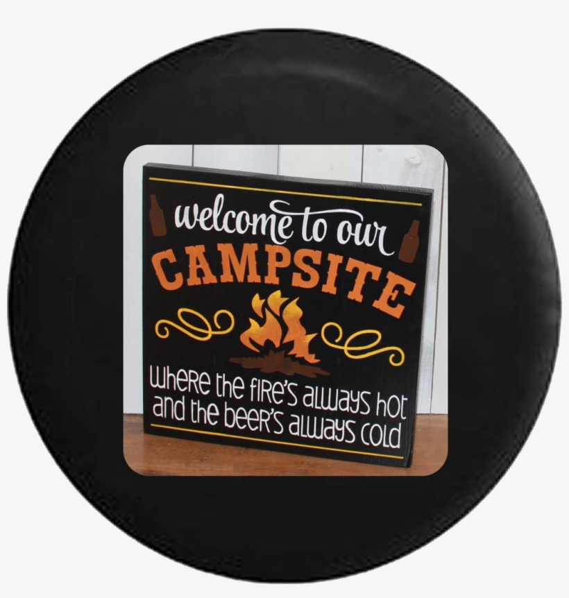 Welcome To Our Campsite Campfire Fire Always Hot Jeep - Full Color Welcome To Our Campsite Campfire Fire (red), transparent png