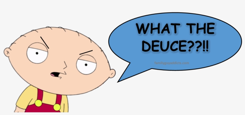 What The Deuce - Family Guy, transparent png