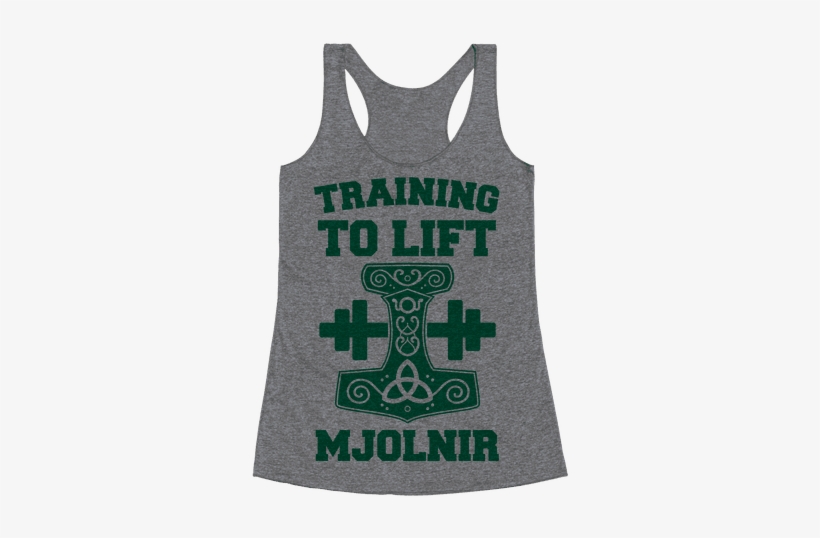 Training To Lift Mjolnir Racerback Tank Top - Mjolnir Shirt, transparent png