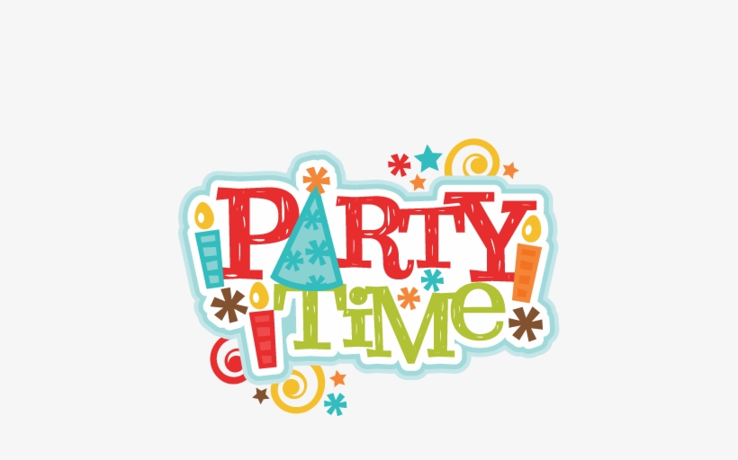 Party Time - Party Time Clipart, transparent png