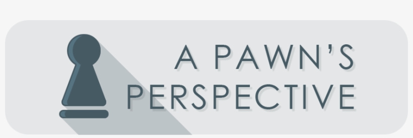 A Pawn's Perspective - Graphics, transparent png