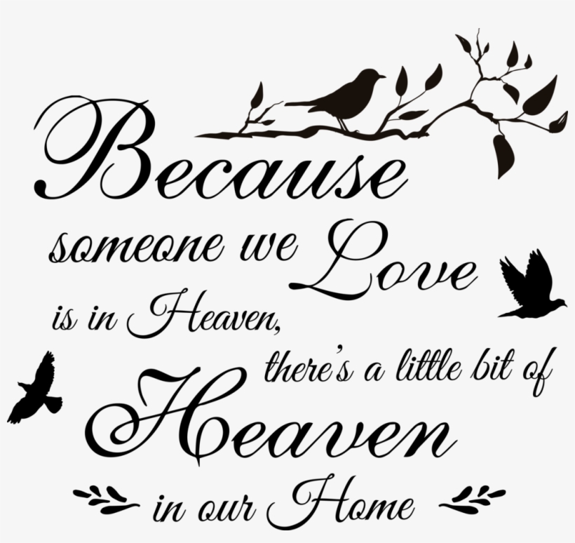 Because Someone We Love Is In Heaven - Because Someone We Love Is In Heaven There's A Little, transparent png