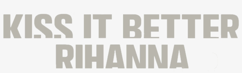 Kiss It Better Logo - Rihanna Kiss It Better Png, transparent png