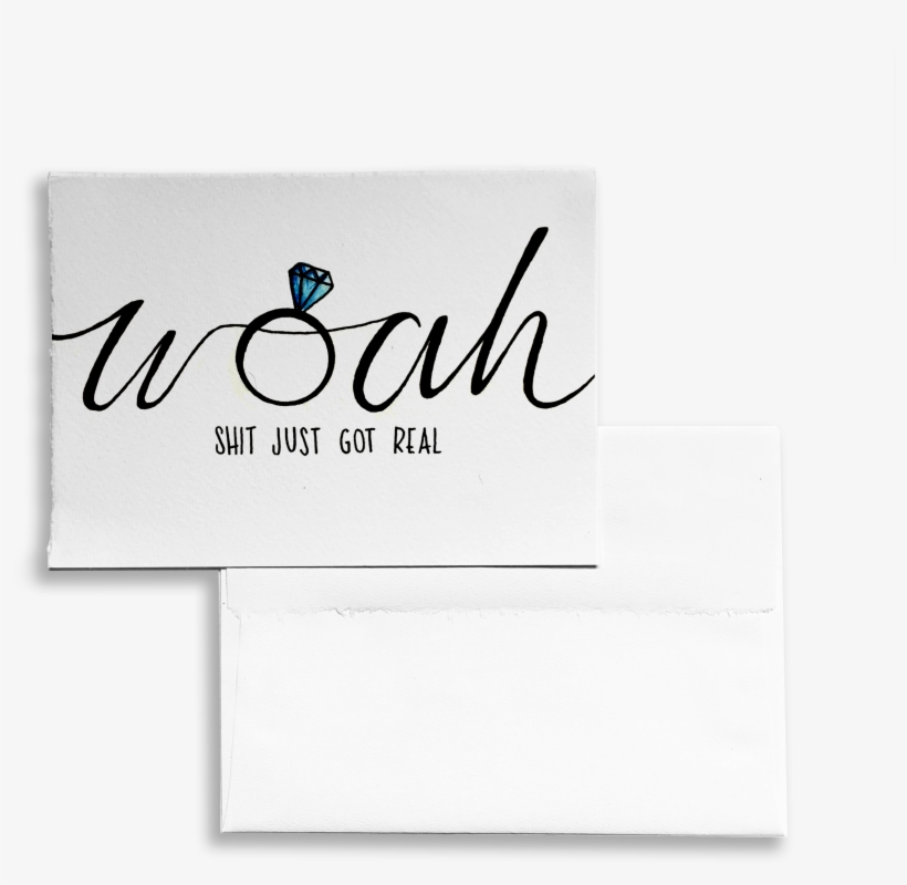 "woah Shit Just Got Real" Engagement Card For Your - Envelope, transparent png