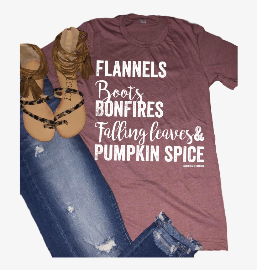 Flannels Boots Bonfires Falling Leaves & Pumpkin Spice - Shirt, transparent png