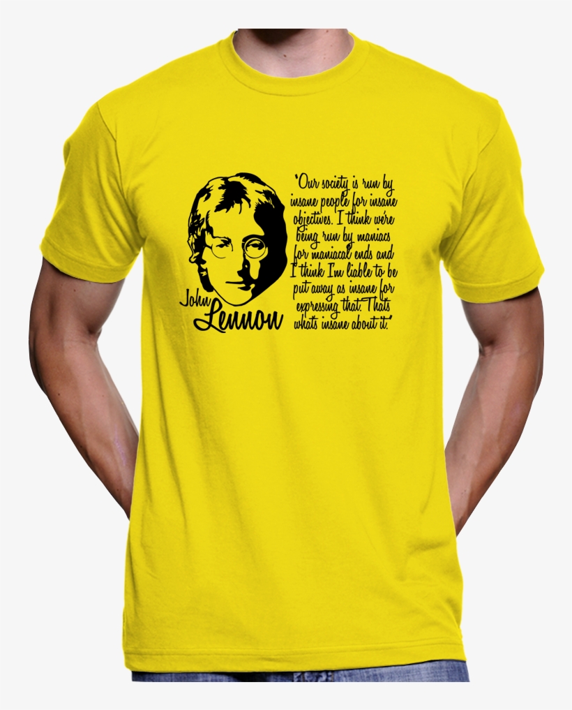 John Lennon T-shirt "our Society Is Run By Insane People" - Free Tommy Robinson T Shirt, transparent png