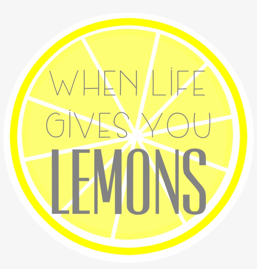 For When Life Gives You Lemons Pinterest - Life Gives You Lemons Theme, transparent png