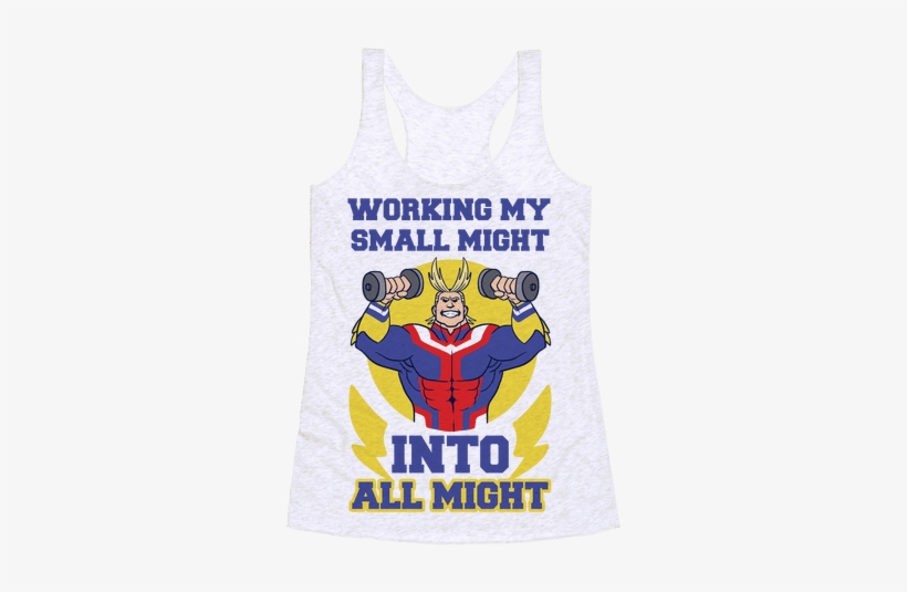Working My Small Might Into All Might - My Hero Academia T Shirts, transparent png