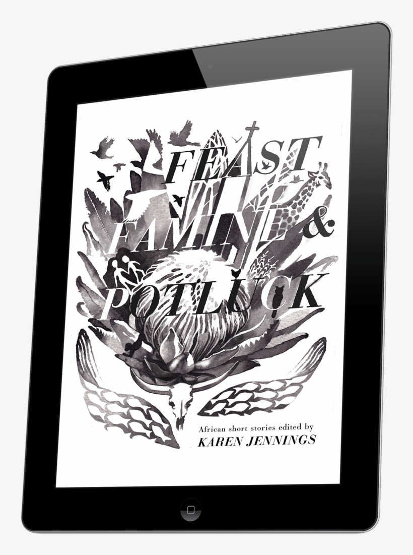 Feast Famine And Potluck - Feast, Famine & Potluck: Short Story Day Africa, transparent png