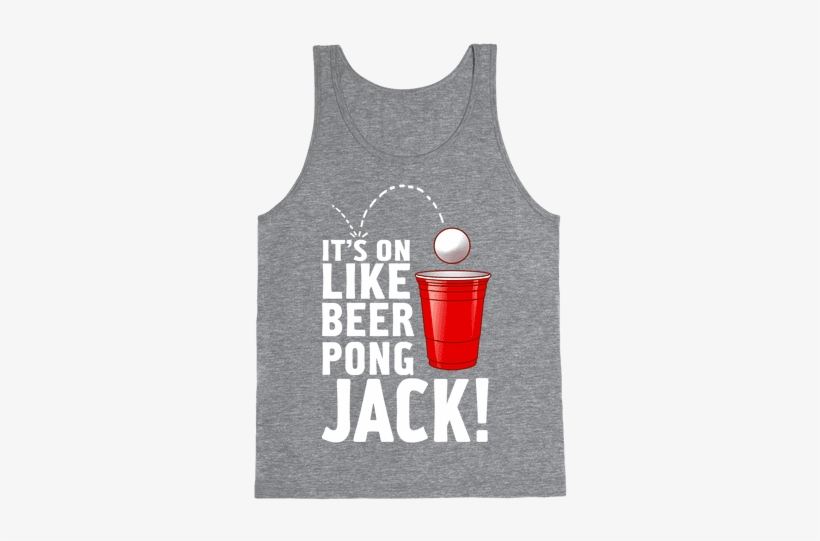 It's On Like Beer Pong, Jack - Abs Quotes, transparent png