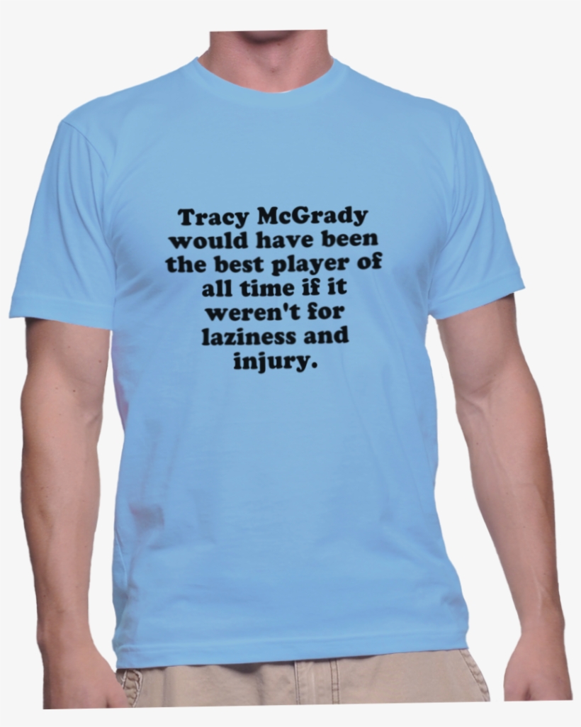 Tracy Mcgrady Would Have Been The Best Player Of All - Dont Need The Government To Hold My Hand, transparent png