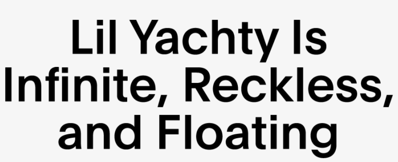 Lil Yachty Is Infinite, Reckless, And Floating - Idonate, transparent png