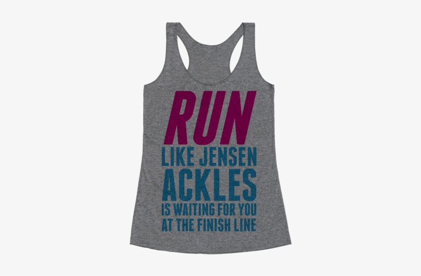 Run Like Jensen Ackles Is Waiting Racerback Tank Top - Just Want To Drink Wine And Pet My Dog, transparent png