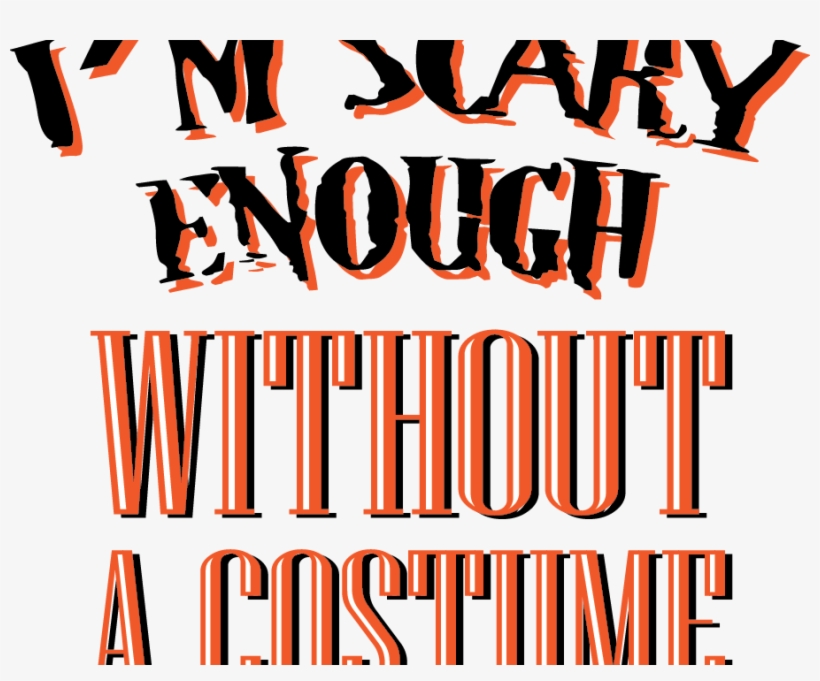 Scary Enough T-shirt Campaign - Poster, transparent png