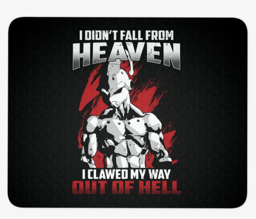 Super Saiyan Majin Buu Fall From Heaven Mouse Pad - Didn T Fall From Heaven I Clawed My Way Out Of Hell, transparent png