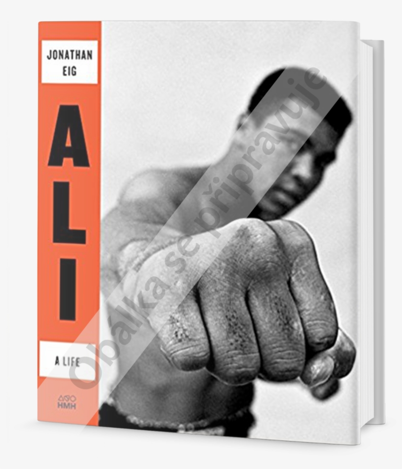 3d Obalka Ali A Life - Jonathan Eig Ali, transparent png